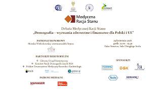 Debata Medycznej Racji Stanu „Demografia – wyzwania zdrowotne i finansowe dla Polski i UE”.