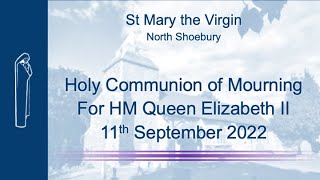 22.09.11 Holy Communion of Mourning For HM Queen Elizabeth II