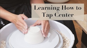 LEARNING HOW TO TAP CENTER // Trying new pottery method to center quickly for trimming basic shapes.