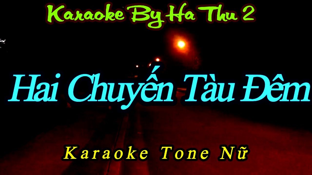 Karaoke Hai Chuyến Tàu Đêm | Tone Nữ | Karaoke By Ha Thu 2