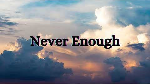 The Greatest Showman Cast - Never Enough (Official Audio) lyrics
