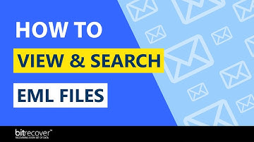 How To View And Search EML Files - Quick and Easy Solution