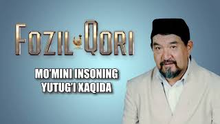 MO'MIN INSONINIG YUTUG'I XAQIDA | FOZIL QORI