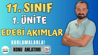 11. SINIF TÜRK DİLİ VE EDEBİYATI / 1. ÜNİTE / EDEBİ AKIMLAR