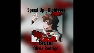 Olivia Rodrigo - Brutal (speed up)