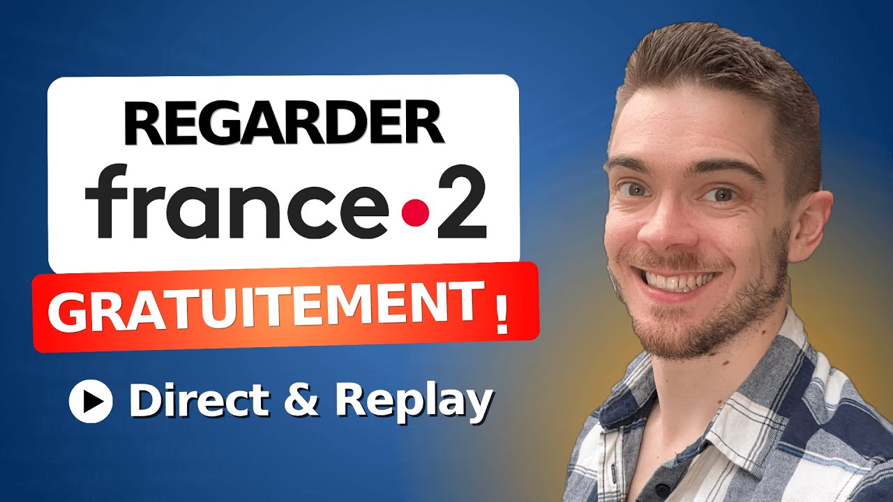 Comment Regarder France 2 en Direct & Replay Gratuitement (en moins d'1 minute)