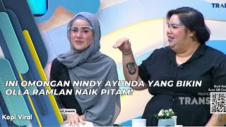 Ini Omongan Nindy Ayunda Yang Bikin Olla Ramlan Naik Pitam  Kopi Viral 28621 P2