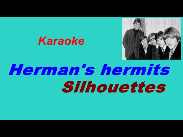 Silhouettes   ( Karaoke )   Herman's hermits
