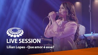 Lilian Lopes - Que amor é esse? [ LIVE SESSION ] - VERTICAL