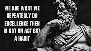 We Are What We Repeatedly Do Excellence Then is Not An Act But a Habit-Motivational Speech-Aristotle