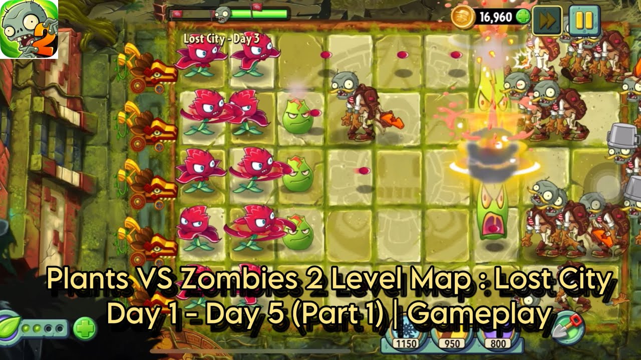 Plants VS Zombies 2 Level Map : Lost City Day 1 - Day 5 (Part 1 ...