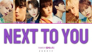 TEMPEST (템페스트) 'Next To YOU' (있을게) Lyrics (Color Coded Lyrics Han/Rom/Eng)
