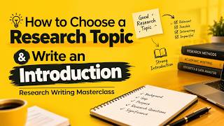 Information How to Choose a Research Topic & Write an Introduction | Research Writing Masterclass News
