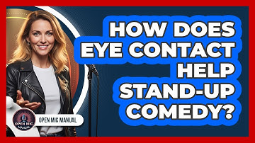 How Does Eye Contact Help Stand-Up Comedy?