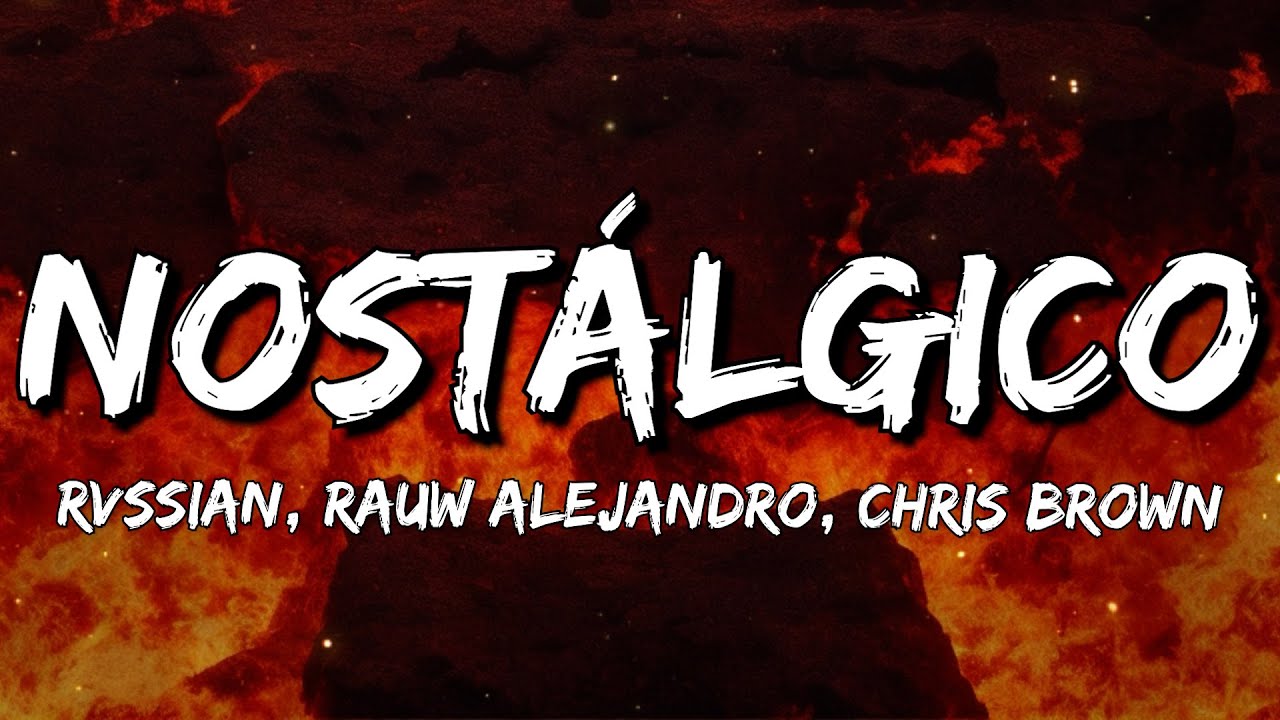 Rvssian, Rauw Alejandro, Chris Brown - Nostálgico (Letra/Lyrics)