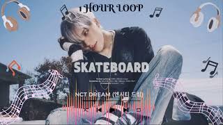 Nct Dream    Skateboard  1 Hour Loop  1
