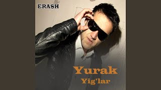 Yurak yig'lar - Erash