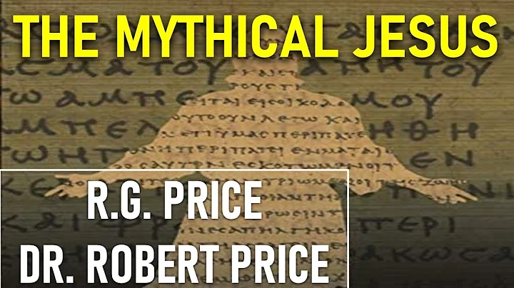 The Mythical Jesus - Dr. Robert M. Price and R.G. ...