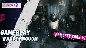 ARMORED CORE VI: FIRES OF RUBICON |Gameplay Walkthrough | PART 2| "HARD!" | 4K | NO COMMENTARY