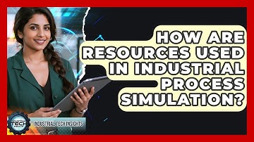 How Are Resources Used In Industrial Process Simulation? - Industrial Tech Insights