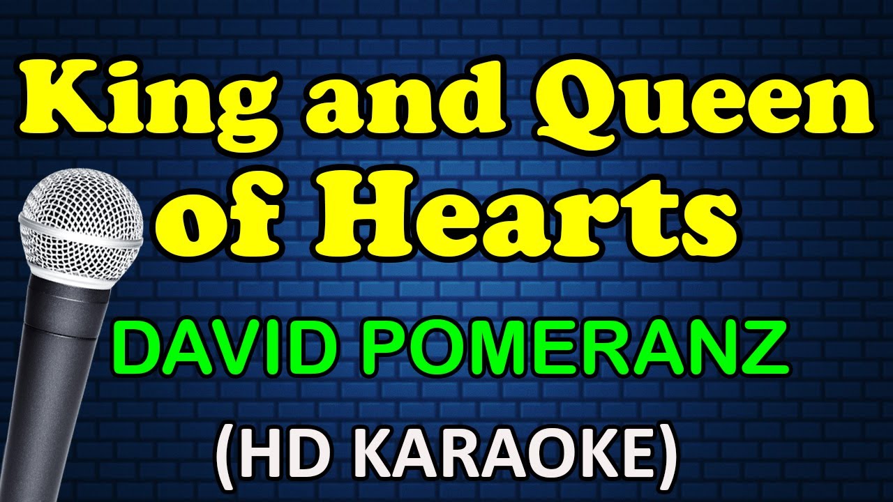 KING AND QUEEN OF HEARTS David Pomeranz (HD Karaoke) YouTube