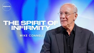 The Spirit Of Infirmity  Mike Connell  Kuala Lumpur  Kingdomcity