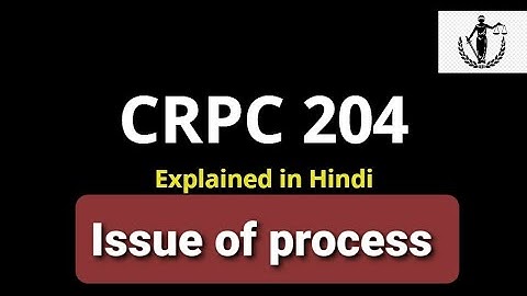 section 204 # issue of process # chapter 16 # crpc