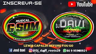 Lewis Capaldi-Before you Go, Vocal Couver (reggae remix )