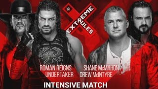 FULL MATCH-ROMAN REIGNS & UNDERTAKER VS DREW MCINTYRE & SHANE MCMAHON : WWE EXTREME RULES 2019