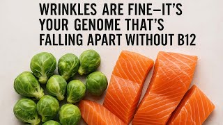 Wrinkles Are Fineits Your Genome Thats Falling Apart Without B12