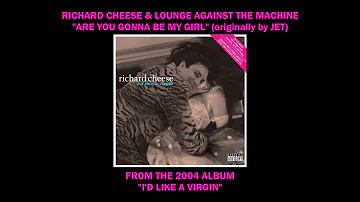 Richard Cheese "Are You Gonna Be My Girl?" from the album "I'd Like A Virgin" (2004)