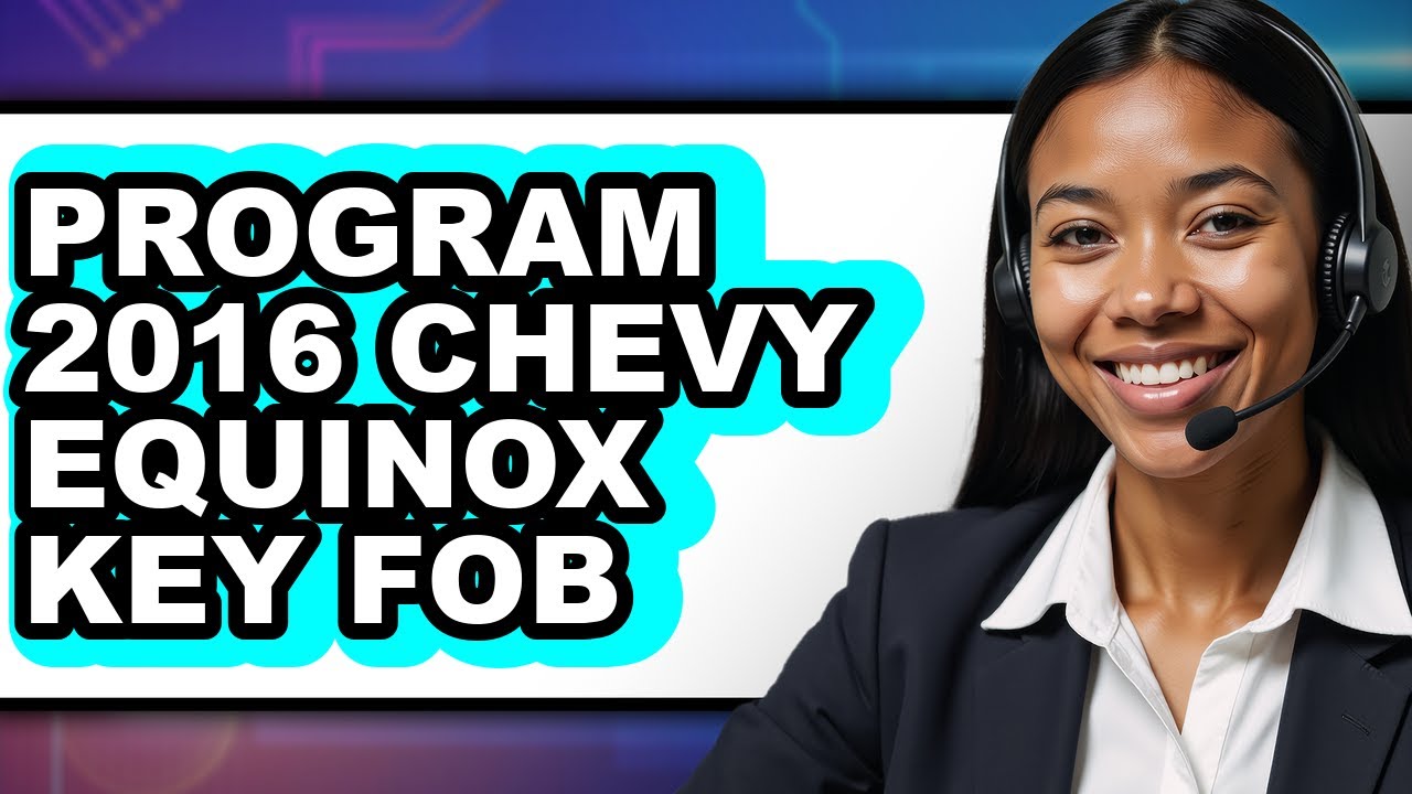 Program 2016 How To Program 2016 Chevy Equinox Key Fob (UPDATED) - YouTube