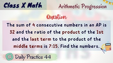 The sum of 4 consecutive numbers in an AP is 32 and the ratio of the product of the first and the ..
