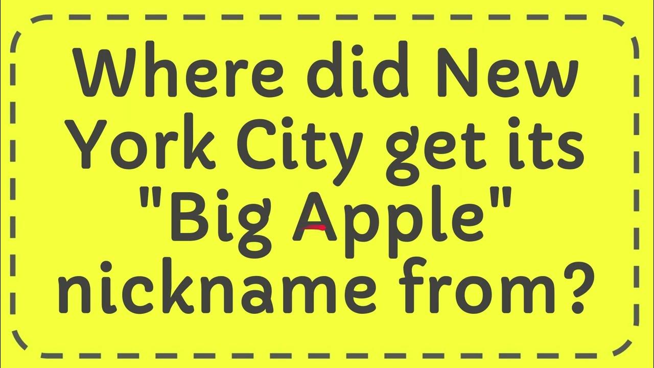 How Did New York Get Its Nickname The Big Apple
