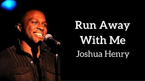 "Run Away With Me" - Joshua Henry (Kerrigan-Lowder...
