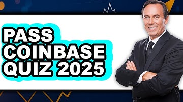 How To Pass Coinbase Quiz 2025 (Easy Method)