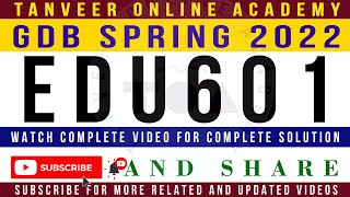 EDU601 GDB No.1 Spring 2022 Solution by Tanveer Online Academy || GDB EDU601 Solution Spring 2022