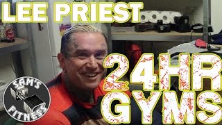 LEE PRIEST and Training in 24hr GYMS