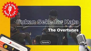 TheOvertunes - Bukan Sekedar Kata | Karaoke | Let's Sing