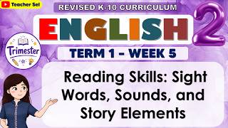 English 2 Term 1 Week 5 - Reading Skills: Sight Words, Sounds, and Story Elements