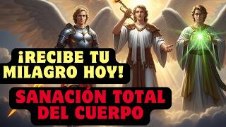 ORACIÓN MILAGROSA de los 3 ARCÁNGELES para SANACIÓN Total de Cuerpo y Alma