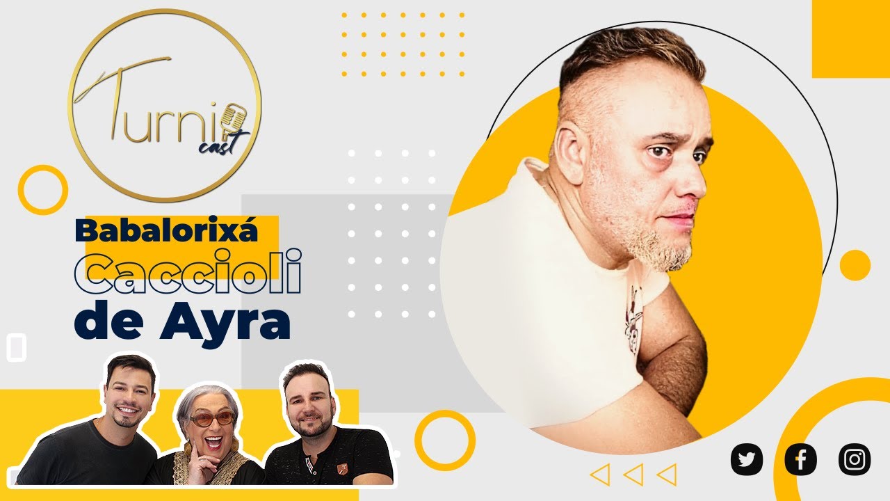 BABALORIXÁ CACCIOLI DE AYRA - TURNITCAST #LIVE 47