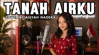 Aisyah Nadera - Tanah Airku (Cover)