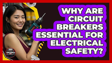 Why Are Circuit Breakers Essential For Electrical Safety? - ToolBench Pros