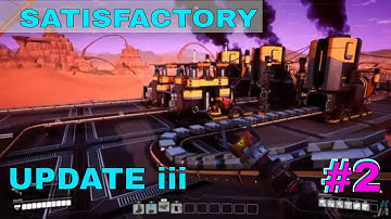 Satisfactory Update 3 - Satisfactory 2020 Series #2 | No Commentary