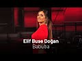 Elif Buse Doğan Babuba