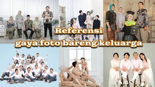 Referensi Gaya foto bareng keluarga || foto studio