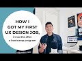 How I Got My First UX Design Job, 3 Months After A UX Bootcamp Program