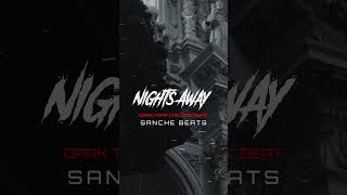 Nights Away - Underground Trap Sound 🌑 #trapbeat #darkrap #beatrelease