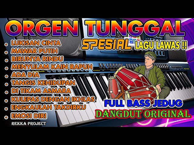 ORGEN TUNGGAL FULL BASS TERPOPULER LAGU LAWAS PILIHAN || FULL ALBUM TERBARU 2023 class=